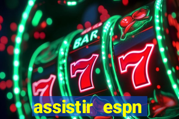 assistir espn brasil ao vivo